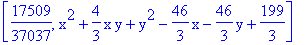 [17509/37037, x^2+4/3*x*y+y^2-46/3*x-46/3*y+199/3]